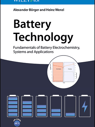 Battery Technology: Fundamentals of Battery Electrochemistry, Systems and Applications 