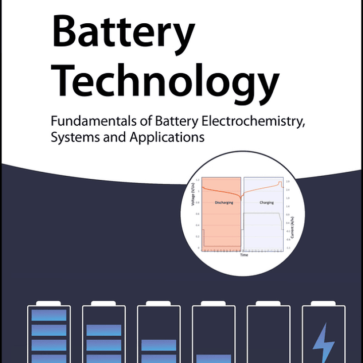 Battery Technology: Fundamentals of Battery Electrochemistry, Systems and Applications  1
