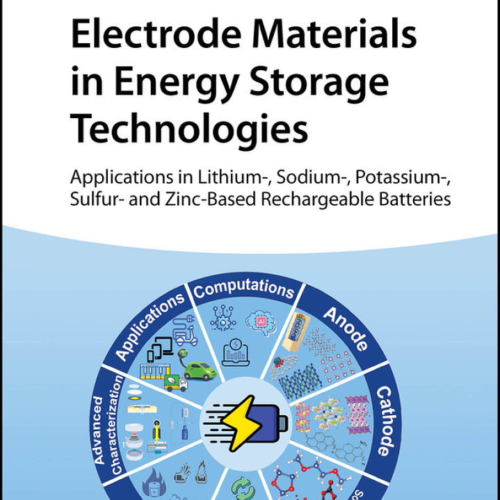 Electrode Materials in Energy Storage Technologies: Applications in Lithium-, Sodium-, Potassium-, Sulfur- and Zinc-Based Rechargeable Batteries 1