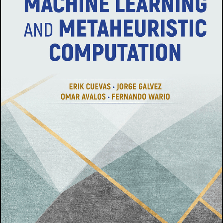 Machine Learning and Metaheuristic Computation 1