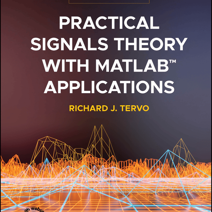 Practical Signals Theory with MATLAB Applications 2nd Edition 1