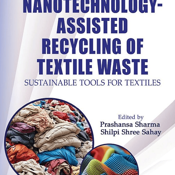 Nanotechnology-Assisted Recycling of Textile Waste: Sustainable Tools for Textiles 1