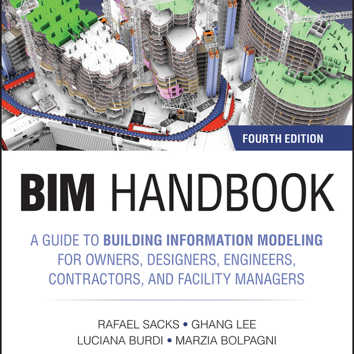 BIM Handbook: A Guide to Building Information Modeling for Owners, Designers, Engineers, Contractors, and Facility Managers 4th Edition 1