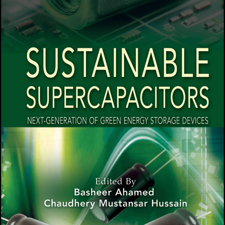 Sustainable Supercapacitors: Next-Generation of Green Energy Storage Devices 1