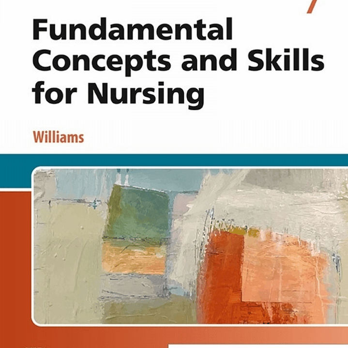 Fundamental Concepts and Skills for Nursing 7th Edition 1