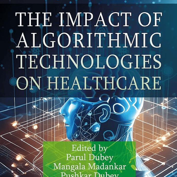 The Impact of Algorithmic Technologies on Healthcare 1
