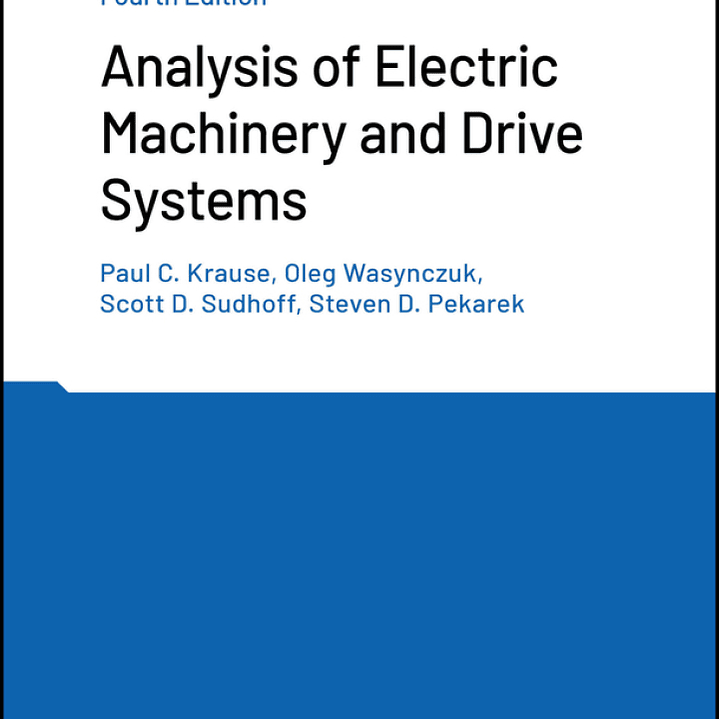 Analysis of Electric Machinery and Drive Systems 1
