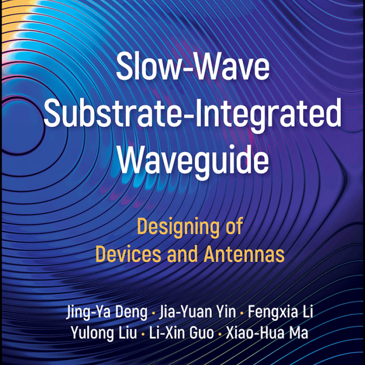Slow-Wave Substrate-Integrated Waveguide: Designing of Devices and Antennas 1