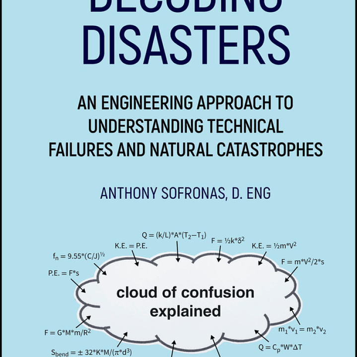 Decoding Disasters: An Engineering Approach to Understanding Technical Failures and Natural Catastrophes 1