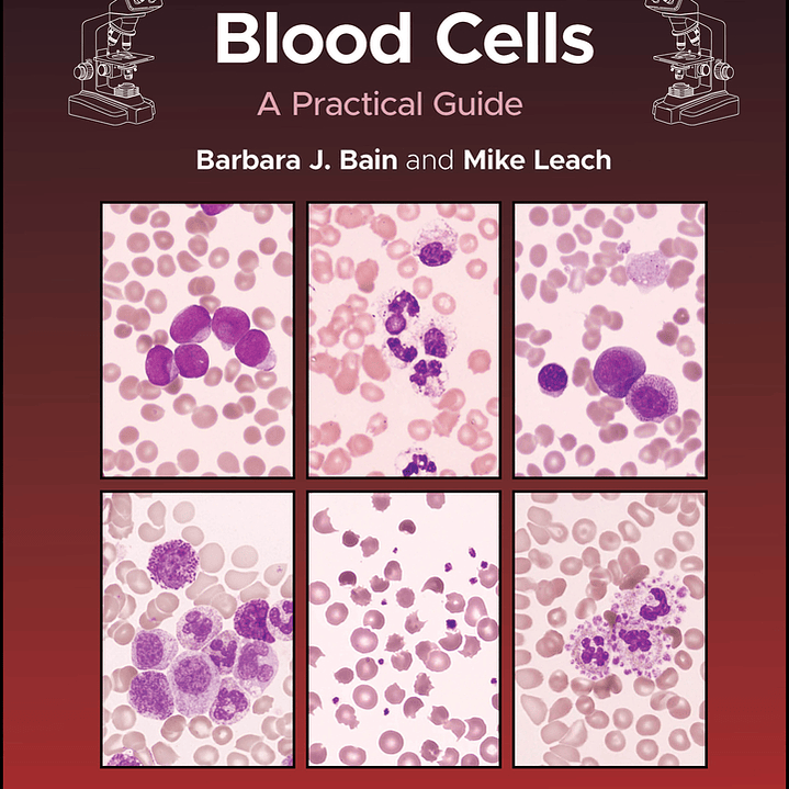 Blood Cells: A Practical Guide 7th Edition 1