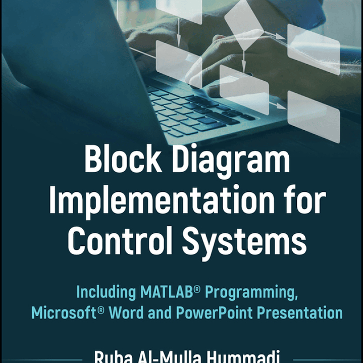 Block Diagram Implementation for Control Systems: Including MATLAB Programming, Microsoft Word and PowerPoint Presentation 1
