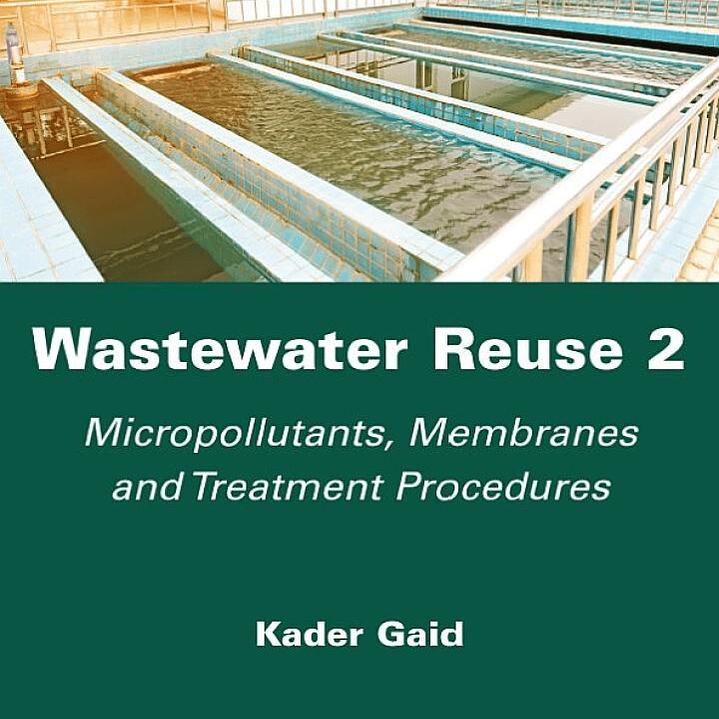 Wastewater Reuse, Volume 2: Micropollutants, Membranes and Treatment Procedures 1