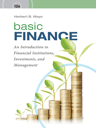 Basic Finance: An Introduction to Financial Institutions, Investments, and Management 12th Edition