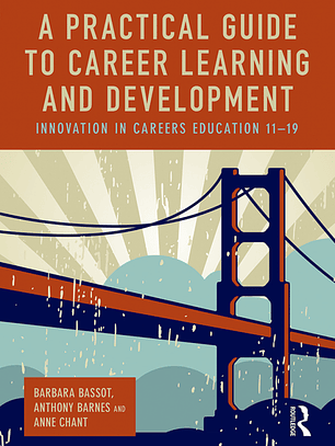 A Practical Guide to Career Learning and Development: Innovation in careers education 11-19 