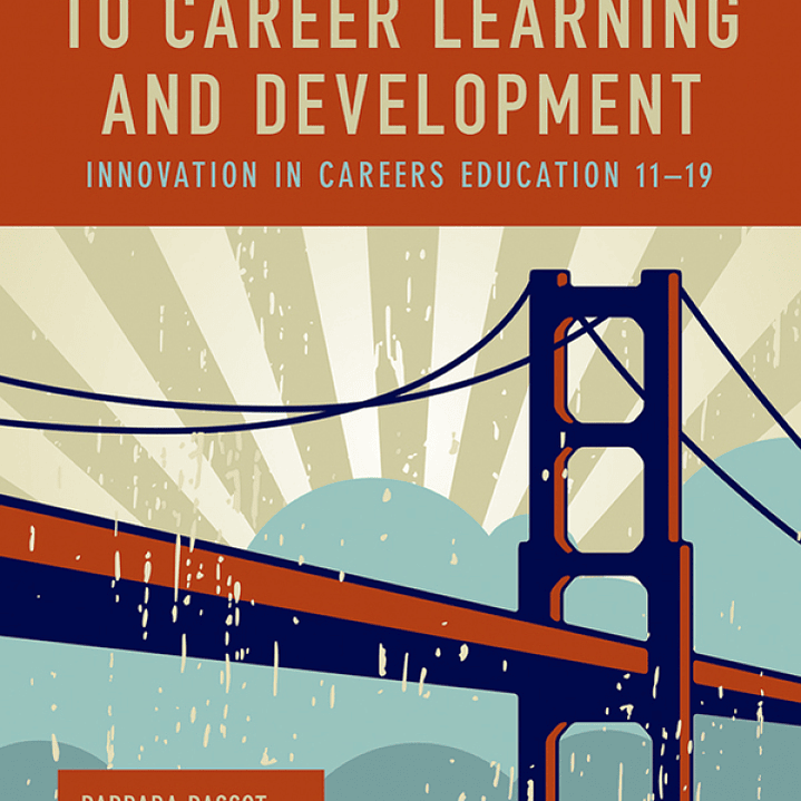 A Practical Guide to Career Learning and Development: Innovation in careers education 11-19  1