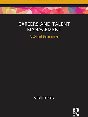 Careers and Talent Management: A Critical Perspective
