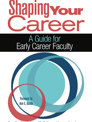 Shaping Your Career: A Guide for Early Career Faculty