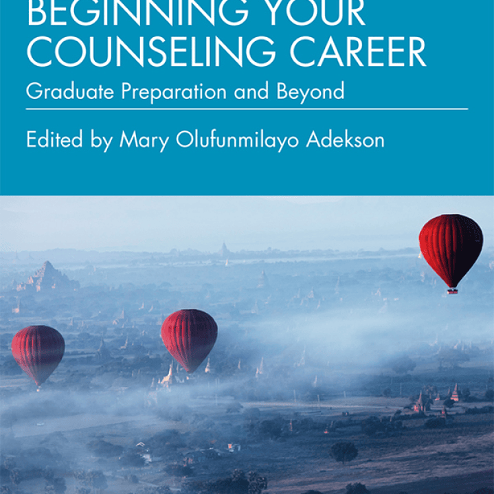 Beginning Your Counseling Career: Graduate Preparation and Beyond 1