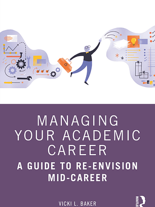 Managing Your Academic Career: A Guide to Re-Envision Mid-Career