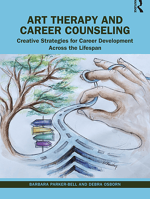 Art Therapy and Career Counseling: Creative Strategies for Career Development Across the Lifespan