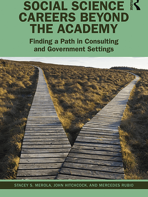 Social Science Careers Beyond the Academy: Finding a Path in Consulting and Government Settings