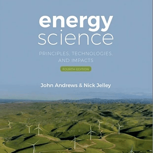 Energy Science: Principles, Technologies, and Impacts 4th Edition 