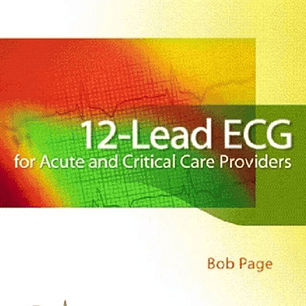  12-Lead ECG for Acute and Critical Care Providers 