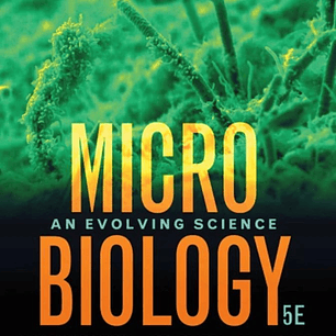  Microbiology: An Evolving Science 5th Edition