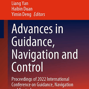  Advances in Guidance, Navigation and Control: Proceedings of 2022 International Conference on Guidance, Navigation and Control