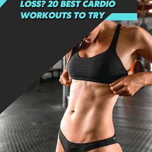  Best Cardio for Weight Loss? 20 Best Cardio Workouts tо Try 