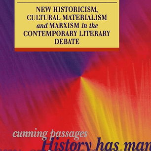  Cunning Passages: New Historicism, Cultural Materialism and Marxism in the Contemporary Literary Deb 