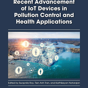  Recent Advancement of IoT Devices in Pollution Control and Health Applications 
