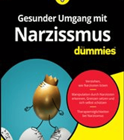 Gesunder Umgang mit Narzissmus für Dummies