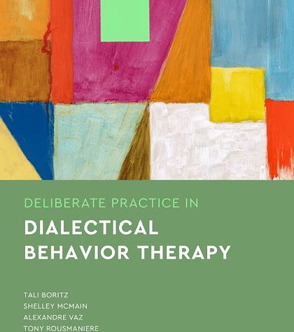 Deliberate Practice in Dialectical Behavior Therapy