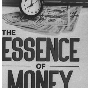 The Essence of Money: Argentarius: Letters of a bank director to his son