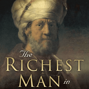 The Richest Man in Babylon: Six Laws of Wealth