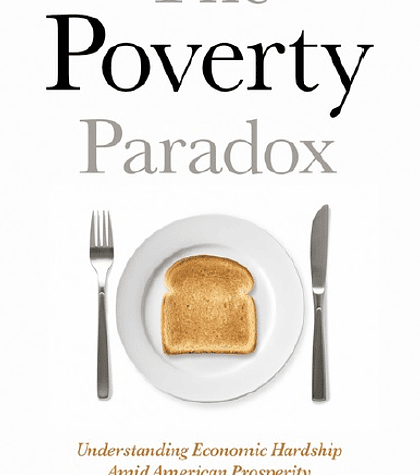 The Poverty Paradox: Understanding Economic Hardship Amid American Prosperity