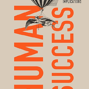 Human Success: Evolutionary Origins and Ethical Implications