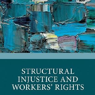 Structural Injustice and Workers' Rights