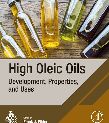 High Oleic Oils: Development, Properties, and Uses