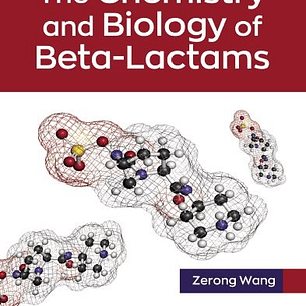 The Chemistry and Biology of Beta-Lactams