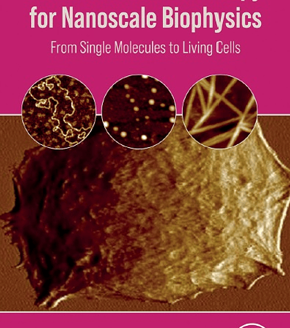 Atomic Force Microscopy for Nanoscale Biophysics: From Single Molecules to Living Cells