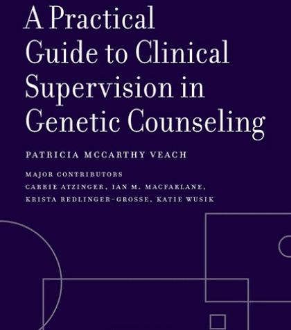 A Practical Guide to Clinical Supervision in Genetic Counseling