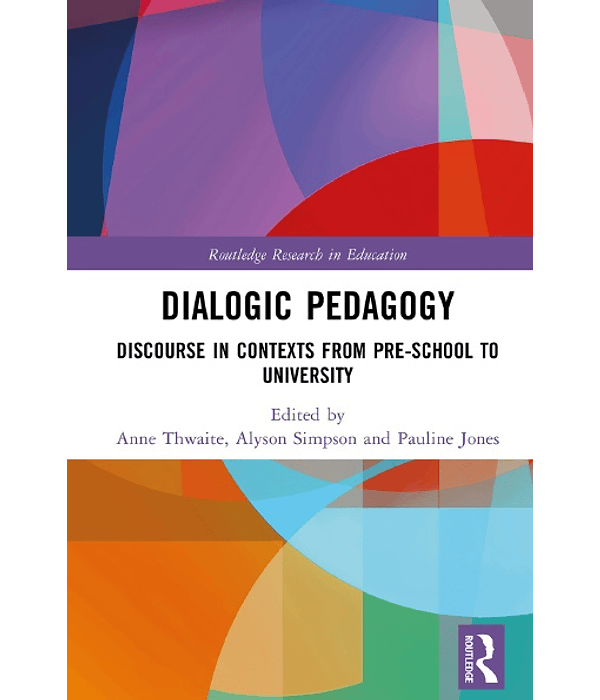 Dialogic Pedagogy: Discourse in Contexts from Pre-school to University