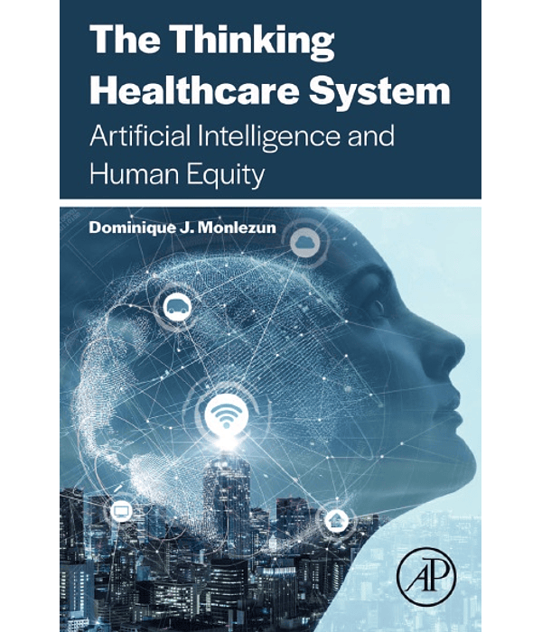 The Thinking Healthcare System: Artificial Intelligence and Human Equity