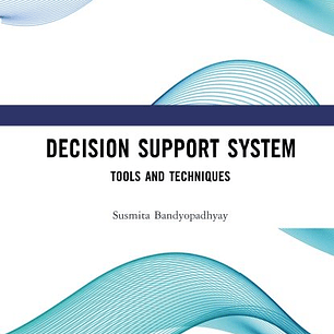 Decision Support System: Tools and Techniques