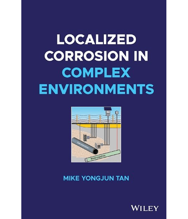 Localized Corrosion in Complex Environments