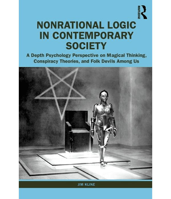 Nonrational Logic in Contemporary Society: A Depth Psychology Perspective on Magical Thinking, Conspiracy Theories and Folk Devils Among Us