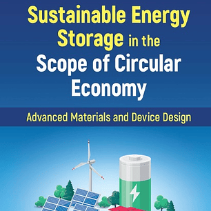 Sustainable Energy Storage in the Scope of Circular Economy: Advanced Materials and Device Design
