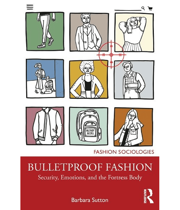 Bulletproof Fashion: Security, Emotions, and the Fortress Body